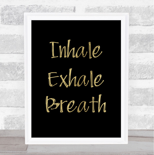 Inhale Exhale Breath Gold Black Quote Typogrophy Wall Art Print