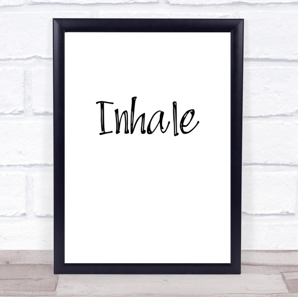 Inhale Quote Typogrophy Wall Art Print