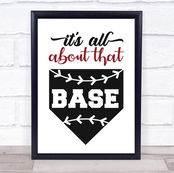 It's All About That Base Baseball Quote Typogrophy Wall Art Print