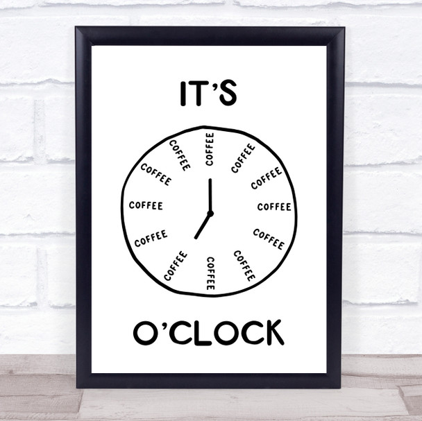 It's Coffee O'clock Quote Typogrophy Wall Art Print