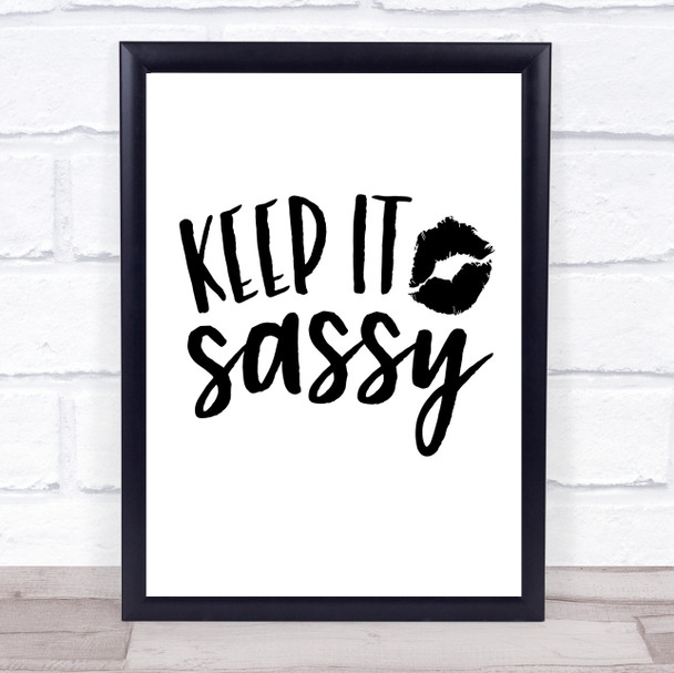 Keep It Sassy Quote Typogrophy Wall Art Print