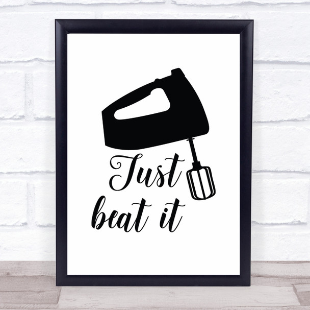 Kitchen Just Beat It Quote Typogrophy Wall Art Print