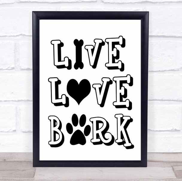 Live Love Bark Dog Quote Typogrophy Wall Art Print
