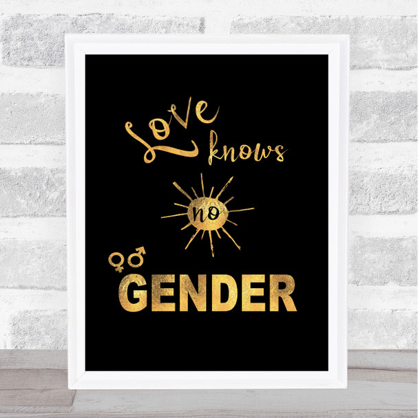 Love Knows No Gender Gold Black Gay Pride LGBT Quote Typogrophy Wall Art Print