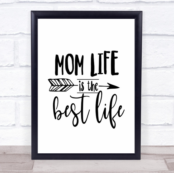 Mom Life Is The Best Life Quote Typogrophy Wall Art Print