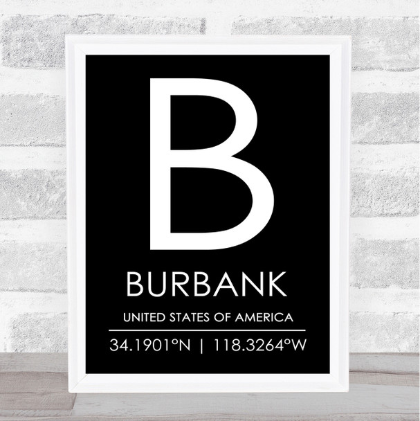 Burbank United States Of America Coordinates Black & White Travel Quote Print