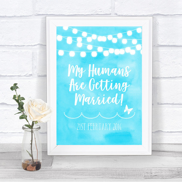 Aqua Sky Blue Watercolour Lights My Humans Are Getting Married Wedding Sign