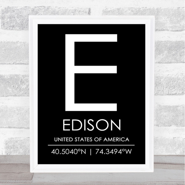Edison United States Of America Coordinates Black & White World City Quote Print