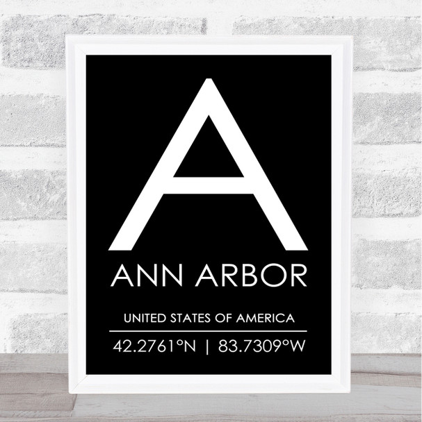 Ann Arbor United States Of America Coordinates Black & White Travel Quote Print