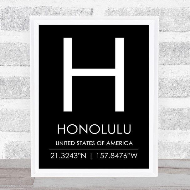 Honolulu United States Of America Coordinates Black & White Travel Quote Print