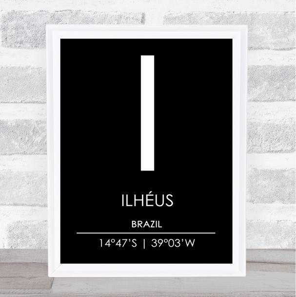 Ilheus Brazil Coordinates Black & White World City Travel Print