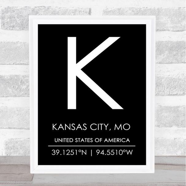 Kansas City, Mo United States Of America Coordinates Black & White Quote Print