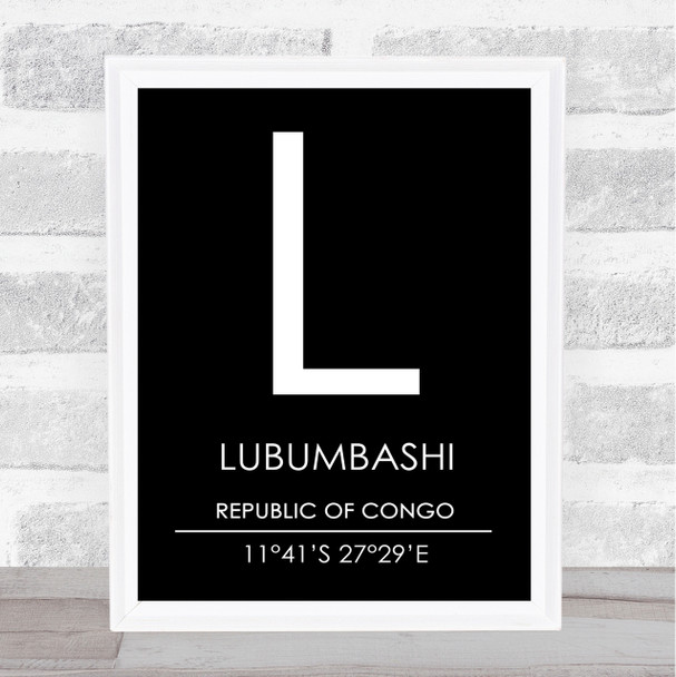 Lubumbashi Republic Of Congo Coordinates Black & White Travel Print