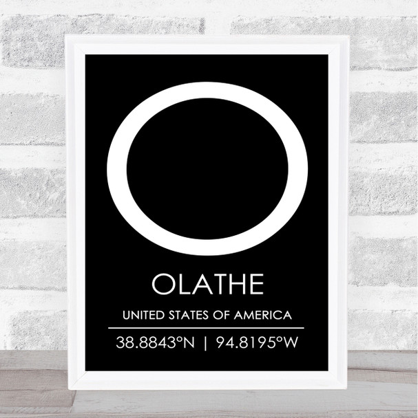 Olathe United States Of America Coordinates Black & White World City Quote Print