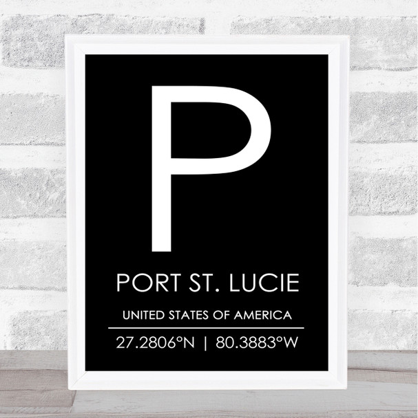 Port St. Lucie United States Of America Coordinates Black & White Quote Print