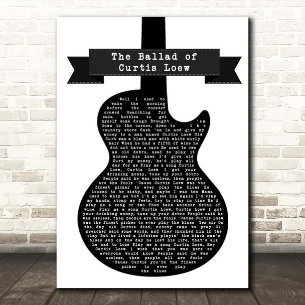 Lynyrd Skynyrd The Ballad of Curtis Loew Black & White Guitar Song Lyric Print