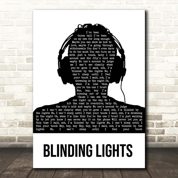 The Weeknd Blinding Lights Black & White Man Headphones Song Lyric Print