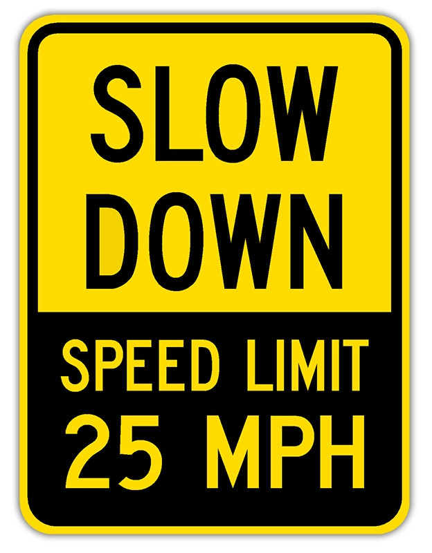 Yellow Speed Limit Sign Slow Down Speed Limit 25 Sign