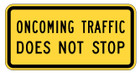 ONCOMING TRAFFIC DOES NOT STOP