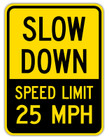 Slow Down Speed Limit 25 sign