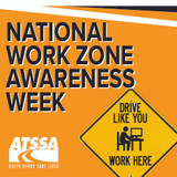 National Work Zone Awareness Week April 8 – 12, 2019