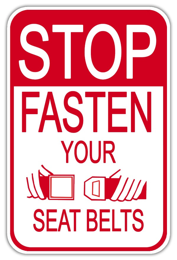 Stop Fasten Your Seat Belts Sign Dornbos Sign & Safety, Inc.