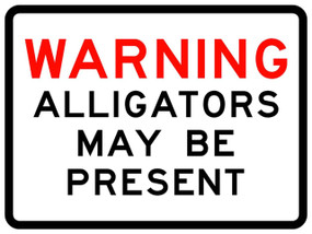 WARINING ALLIGATORS MAY BE PRESENT SIGN