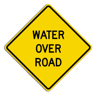 Water Over Road Sign from Dornbos Sign & Safety Inc.