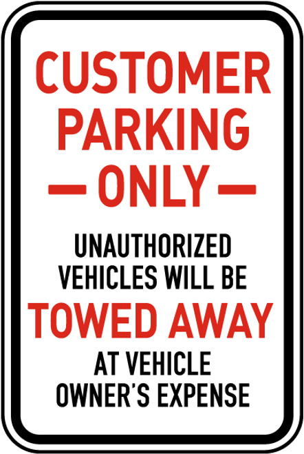 Customer Parking Only Unauthorized Vehicles Towed