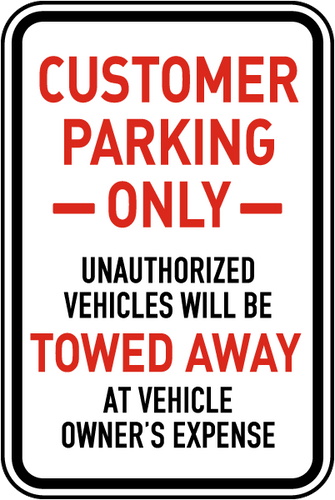 CUSTOMER PARKING ONLY SIGN UNATHORIZED VEHICLES WILL BE TOWED AT