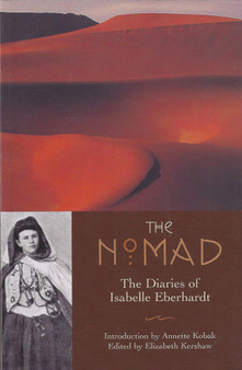 The Nomad: The Diaries of Isabelle Eberhardt by Isabelle Eberhardt