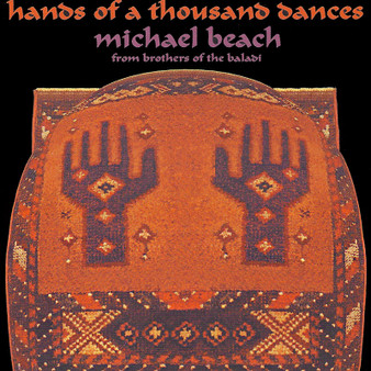 Michael Beach of Brothers of the Baladi - Hands of a Thousand Dances (2003) ~ Belly Dance Music CD
