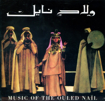 Music of the Ouled Naïl - Belly Dance Music