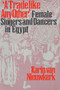 A Trade like Any Other: Female Singers and Dancers in Egypt by Karin van Nieuwkerk (Paperback)
