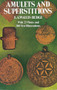 Amulets and Superstitions: The Original Texts With Translations and Descriptions of a Long Series of Egyptian, Sumerian, Assyrian, Hebrew, Christian (Paperback) by Sir E. A. Wallis Budge