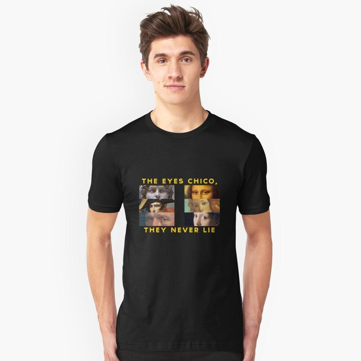 The eyes chico they never lie black tee The eyes chico they never lie black tee