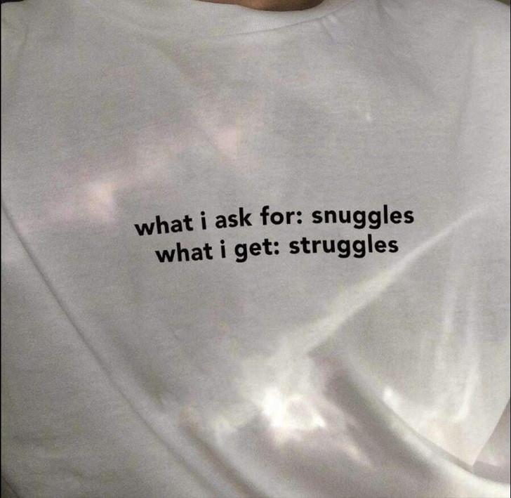 what i ask for: snuggles, what i get: struggles tee in white what i ask for: snuggles, what i get: struggles tee in white