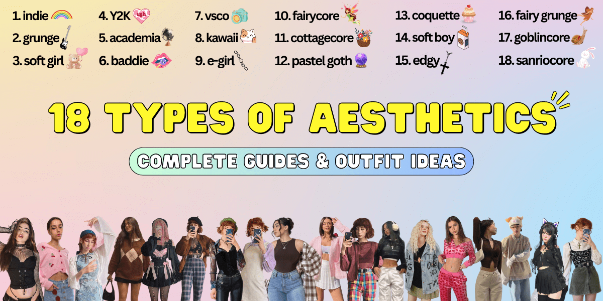 16 Types of Aesthetics for 2023 — Popular Aesthetic Outfits