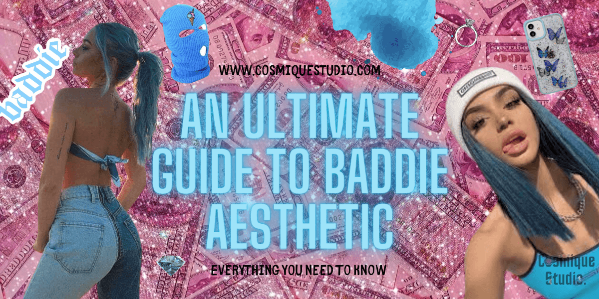 Ultimate Guide to Baddie Aesthetic: Everything You Need to Know