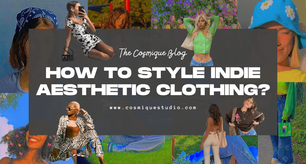 HOW TO STYLE INDIE AESTHETIC CLOTHING? - Cosmique Studio - Aesthetic  Clothing