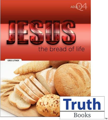 Jesus The Bread Of Life Quarter 4 Cei Bookstore Truth Publications