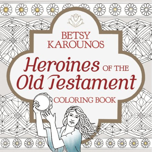 Heroines of the Old Testament Coloring Book