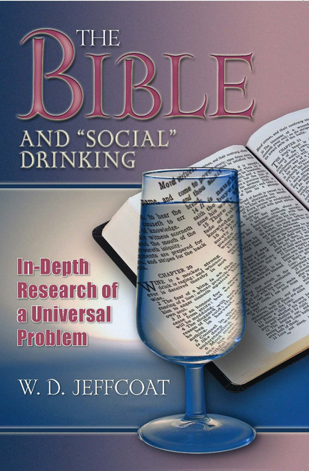 The Bible and Social Drinking The Bible and Social Drinking