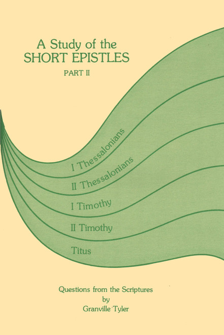A Study of the Short Epistles Part 2 (1-2 Thessalonians, 1-2 Timothy, and Titus) A Study of the Short Epistles Part 2 (1-2 Thessalonians, 1-2 Timothy, and Titus)