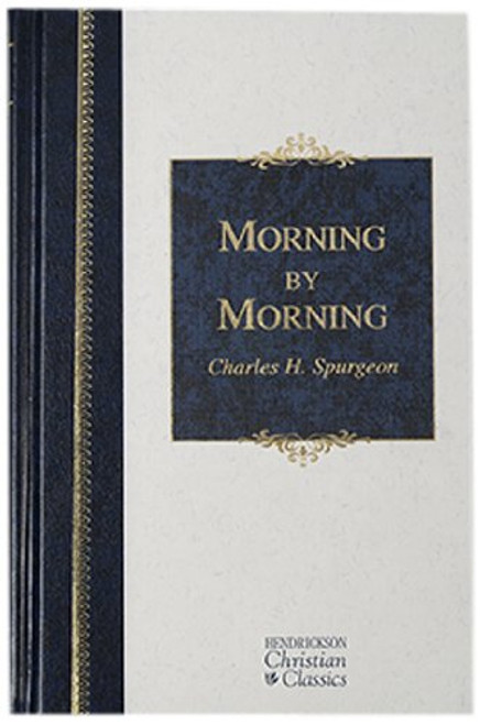 Morning by Morning (Hendrickson Christian Classics) HB Morning by Morning (Hendrickson Christian Classics) HB
