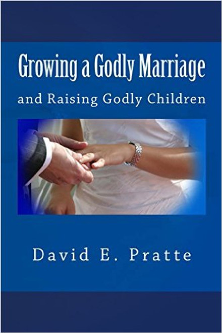Growing a Godly Marriage and Raising Godly Children