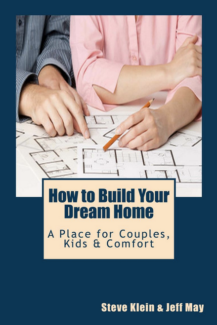 How to Build Your Dream Home How to Build Your Dream Home