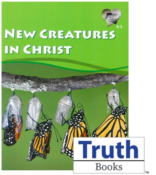 Word in the Heart (Junior 6:3): New Creatures In Christ