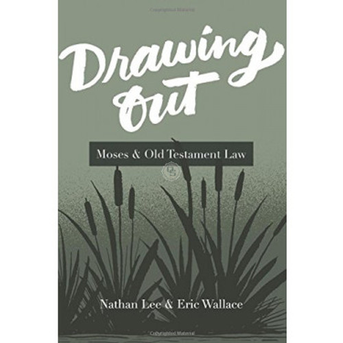 Drawing Out - Moses & Old Testament Law Drawing Out - Moses & Old Testament Law