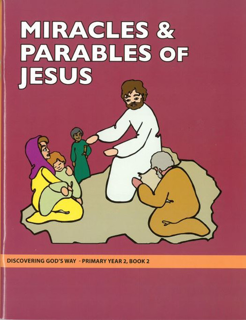Discovering God's Way  Primary 2:2 - Miracles and Parables of Jesus